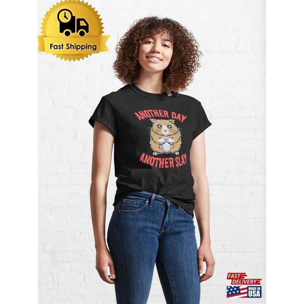 Sad Hamster Meme Another Day Slay Funny Mood Classic T-Shirt